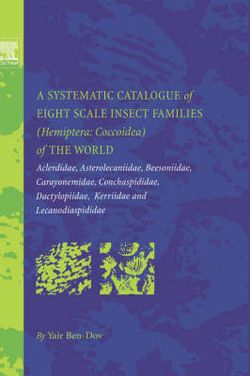 A Systematic Catalogue of Eight Scale Insect Families (Hemiptera: Coccoidea) of the World