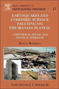 Earthquakes and Coseismic Surface Faulting on the Iranian Plateau: Volume 17