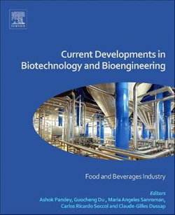 Current Developments in Biotechnology and Bioengineering: Food and Beverages Industry