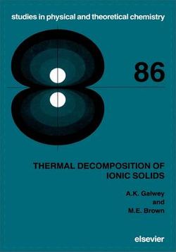 Thermal Decomposition of Ionic Solids: Volume 86