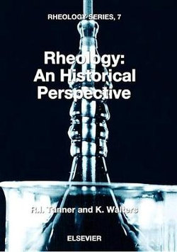 Rheology: An Historical Perspective: Volume 7