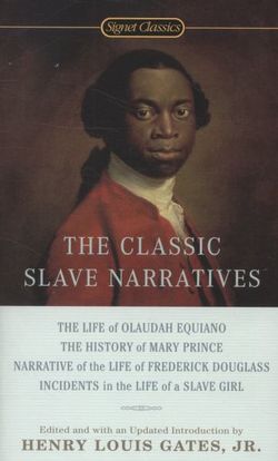 The Classic Slave Narratives