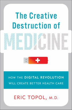 The Creative Destruction of Medicine