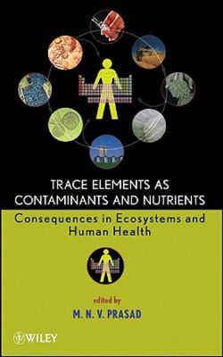 Trace Elements as Contaminants and Nutrients