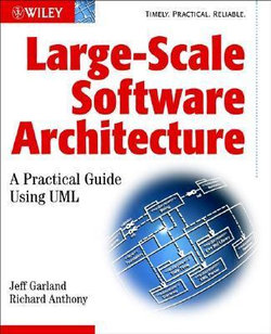 Large-Scale Software Architecture: A Practical Guide using UML