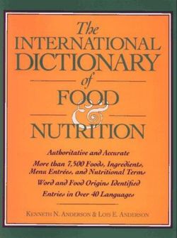 The International Dictionary of Food & Nutrition