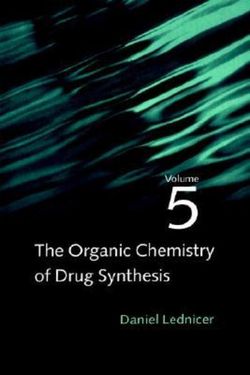 The Organic Chemistry of Drug Synthesis, Volume 5