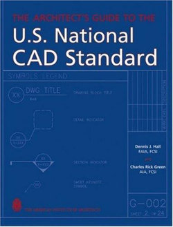 The Architect's Guide to the U.S. National CAD Standard