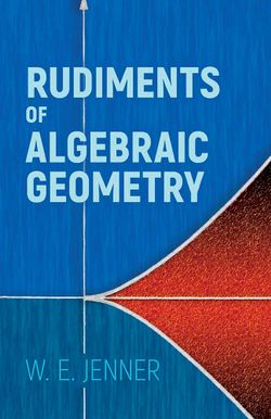 Rudiments of Algebraic Geometry