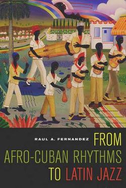 From Afro-Cuban Rhythms to Latin Jazz