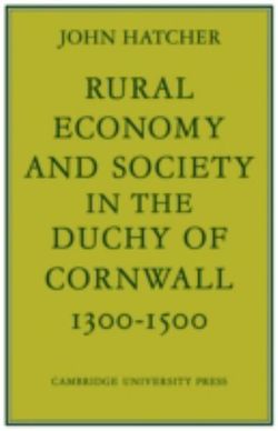 Rural Economy and Society in the Duchy of Cornwall 1300-1500