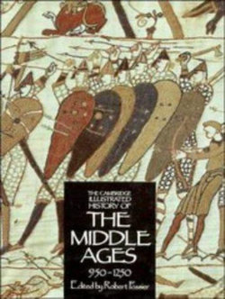The Cambridge Illustrated History of the Middle Ages: 950-1250 v. 2