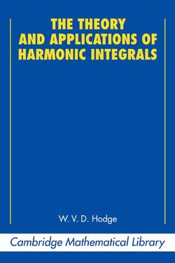 The Theory and Applications of Harmonic Integrals