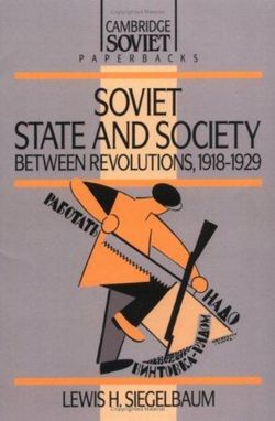 Soviet State and Society between Revolutions, 1918-1929