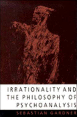 Irrationality and the Philosophy of Psychoanalysis