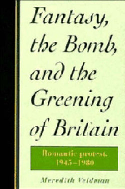 Fantasy, the Bomb, and the Greening of Britain