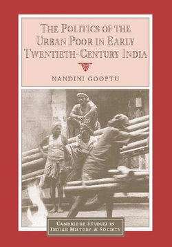 The Politics of the Urban Poor in Early Twentieth-Century India