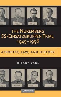 The Nuremberg SS-Einsatzgruppen Trial, 1945-1958