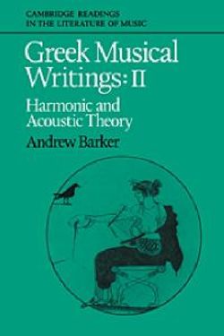 Greek Musical Writings: Volume 2, Harmonic and Acoustic Theory