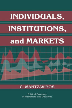 Individuals, Institutions, and Markets