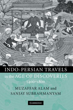 Indo-Persian Travels in the Age of Discoveries, 1400-1800