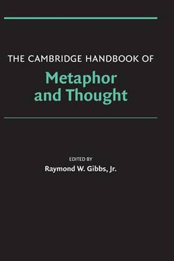 The Cambridge Handbook of Metaphor and Thought