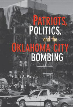 Patriots, Politics, and the Oklahoma City Bombing