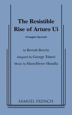 Resistible Rise of Arturo Ui, the (Tabori, Trans.)