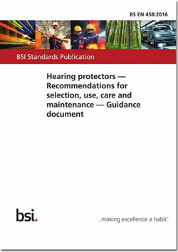 Hearing Protectors. Recommendations for Selection, Use, Care and Maintenance. Guidance Document