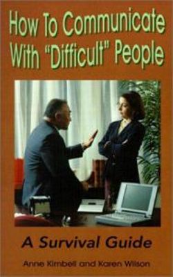 How to Communicate with "Difficult" People