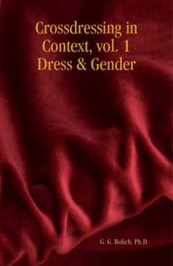 Crossdressing in Context, Vol. 1 Dress & Gender