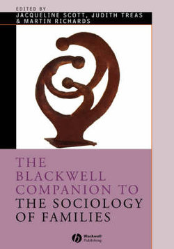 The Blackwell Companion to the Sociology of Families