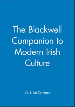 The Blackwell Companion to Modern Irish Culture