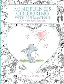 Mindfulness colouring with affirmations for kids and adults