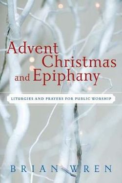 Advent, Christmas, and Epiphany