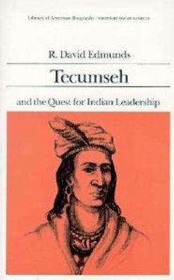 Tecumseh and the Quest for Indian Leadership