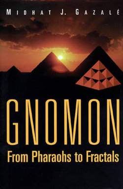 Gnomon: From Pharaohs to Fractals