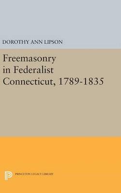 Freemasonry in Federalist Connecticut, 1789-1835