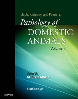 Jubb, Kennedy and Palmer's Pathology of Domestic Animals: Volume 1