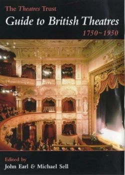 The Theatres Trust Guide to British Theatres 1750-1950