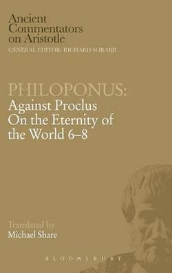 Against Proclus "On the Eternity of the World 6-8"