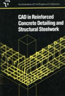 CAD in Reinforced Concrete Detailing and Structural Steelwork