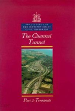 The Channel Tunnel: Civil Engineering Special Issue Pt. 2