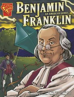 Benjamin Franklin: an American Genius (Graphic Biographies)