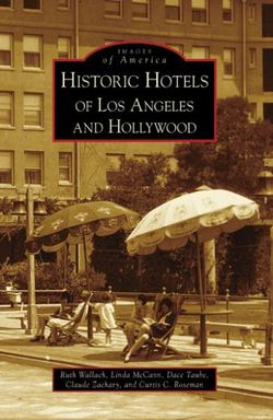 Historic Hotels of Los Angeles and Hollywood, Ca