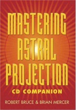 Mastering Astral Projection CD Companion