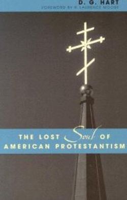 The Lost Soul of American Protestantism