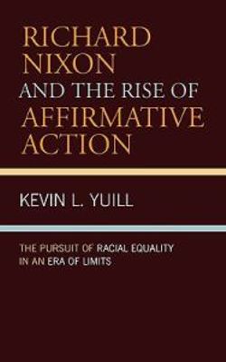 Richard Nixon and the Rise of Affirmative Action