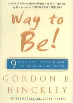 Way to Be!: 9 Ways to be Happy and Make Something of Your Life