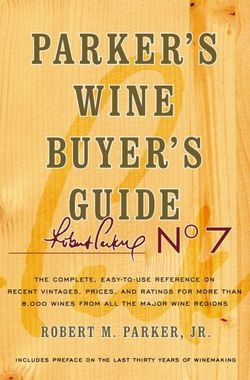 Parker's Wine Buyer's Guide, 7th Edition